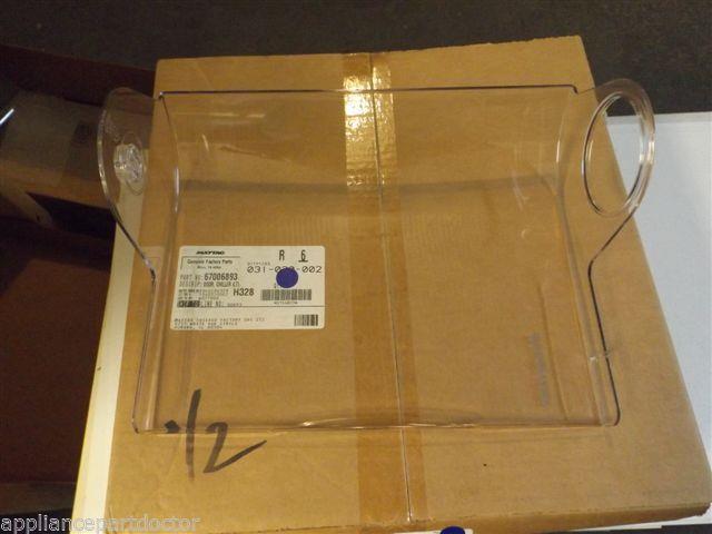 Maytag Refrigerator 67006893 Door, Chiller (lt) NEW IN BOX Maytag Refrigerator 67006893 Door, Chiller (lt) NEW IN BOX